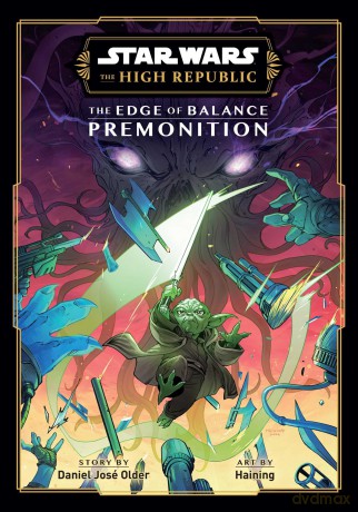 Star Wars: The High Republic: The Edge of Balance-Premonition - Daniel José Older [KOMIKS]