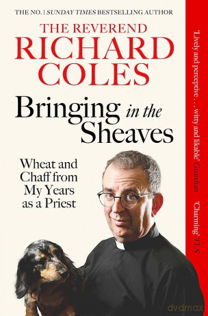 Bringing in the Sheaves: Wheat and Chaff from My Years as a Priest - Reverend Richard Coles [KSIĄŻKA]
