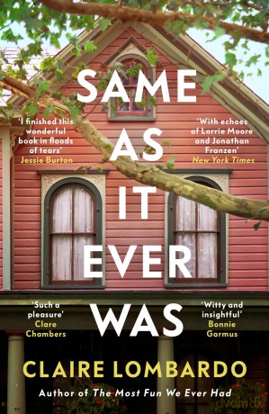 Same As It Ever Was: An immersive and joyful summer read from the author of Reese's Bookclub pick The Most Fun We Ever Had - Claire Lombardo [KSIĄŻKA]