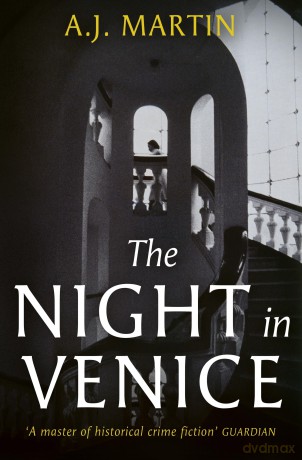 The Night in Venice: An irresistible historical novel - The Talented Mr Ripley meets A Room with a View - A.J. Martin [KSIĄŻKA]