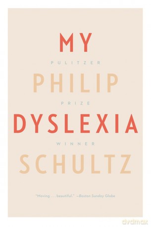 My Dyslexia - Philip Schultz [KSIĄŻKA]