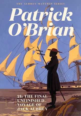 21: The Final Unfinished Voyage of Jack Aubrey - Patrick O'Brian [KSIĄŻKA]