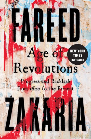 Age of Revolutions: Progress and Backlash from 1600 to the Present - Fareed Zakaria [KSIĄŻKA]