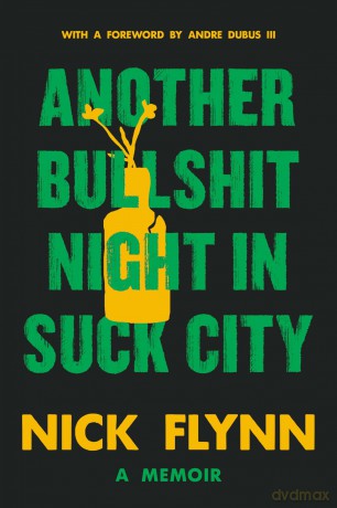 Another Bullshit Night in Suck City: A Memoir - Nick Flynn [KSIĄŻKA]