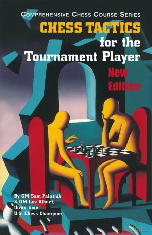 Chess Tactics for the Tournament Player (Comprehensive Chess Course Series): 0 - Sam Palatnik [KSIĄŻKA]