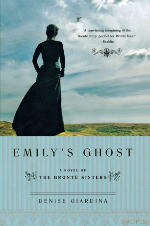 Emily's Ghost: A Novel of the Bronte Sisters - Denise Giardina [KSIĄŻKA]
