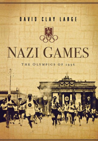 Nazi Games - The Olympics of 1936 - David Clay Large [KSIĄŻKA]