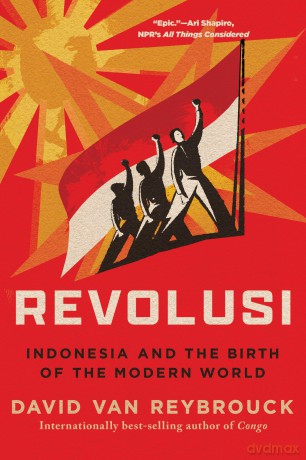 Revolusi: Indonesia and the Birth of the Modern World - David Van Reybrouck [KSIĄŻKA]