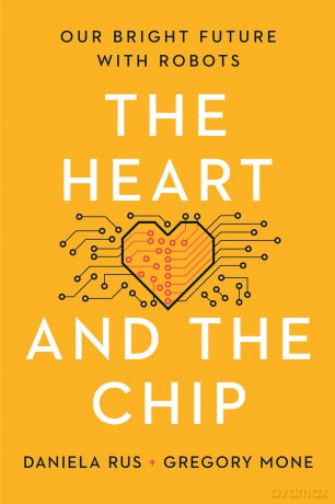 The Heart and the Chip: Our Bright Future with Robots - Daniela Rus [KSIĄŻKA]