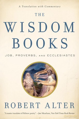 The Wisdom Books - Job, Proverbs, and Ecclesiastes - A Translation with Commentary - Robert Alter [KSIĄŻKA]