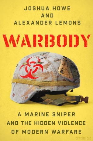 Warbody: A Marine Sniper and the Hidden Violence of Modern Warfare - Joshua Howe [KSIĄŻKA]