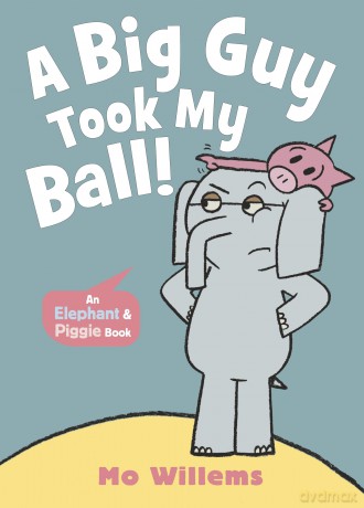 A Big Guy Took My Ball! (Elephant and Piggie, 8) - Mo Willems [KSIĄŻKA]