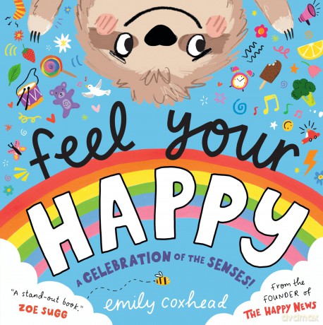 Feel Your Happy: The positive and reassuring picture book about feelings, emotions and sensory overload for children aged 3, 4, 5 - from the creator of The Happy News (My Happy Feelings, 2) - Emily Coxhead [KSIĄŻKA]