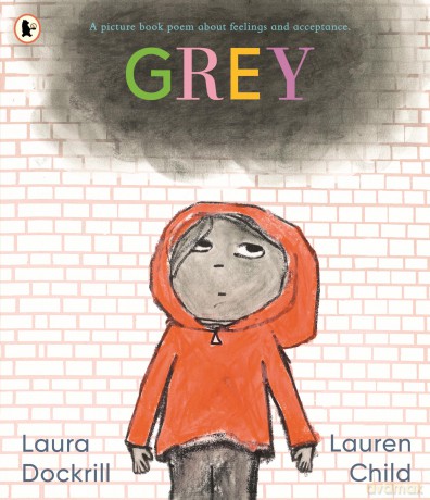 Grey: A picture book poem about feelings and acceptance - Laura Dockrill [KSIĄŻKA]