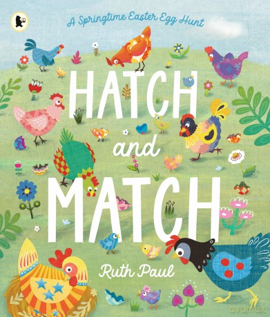 Hatch and Match: A Springtime Easter Egg Hunt - Ruth Paul [KSIĄŻKA]