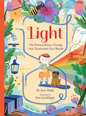 Light: The Extraordinary Energy That Illuminates Our World (Spectacular Science, 1) - Jess Wade [KSIĄŻKA]