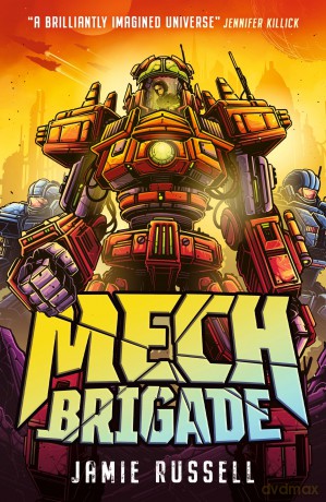 Mech Brigade: A fast-paced middle grade science fiction action adventure, perfect for fans of gaming and tech, by the author of SkyWake - Jamie Russell [KSIĄŻKA]