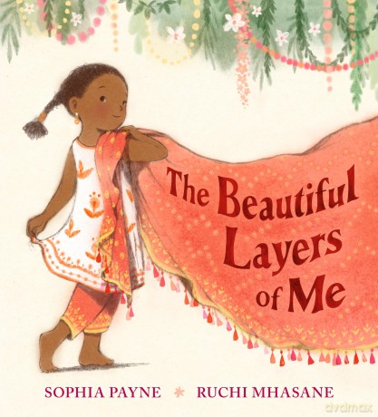 The Beautiful Layers of Me: An empowering story of culture, confidence and traditional dress for ages 3, 4, 5, 6, 7 - Sophia Payne [KSIĄŻKA]