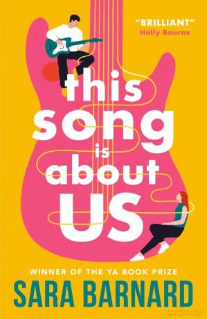This Song Is About Us: First love, a secret boyfriend and three summers of music festivals - this heartfelt coming-of-age romance about the true price of fame is the perfect beach read - Sara Barnard [KSIĄŻKA]