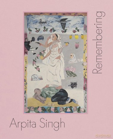 Arpita Singh: Remembering: Serpentine Gallery - Tamsin Hong [KSIĄŻKA]