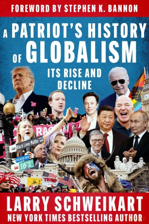 A Patriot's History of Globalism: Its Rise and Decline - Larry Schweikart [KSIĄŻKA]