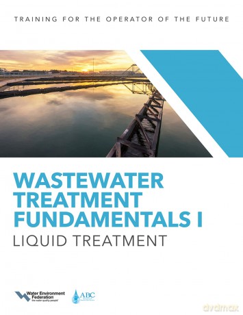 Wastewater Treatment Fundamentals I: Liquid Treatment - Water Environment Federation [KSIĄŻKA]