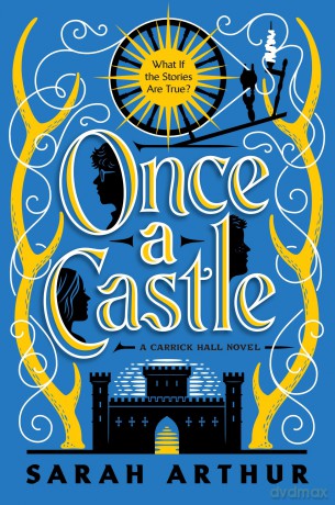 Once a Castle: A Carrick Hall Novel, Book 2 (The Carrick Hall Novels) - Sarah Arthur [KSIĄŻKA]