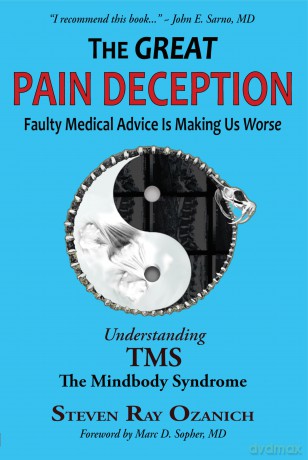 The Great Pain Deception: Faulty Medical Advice is Making Us Worse - Steve Ozanich [KSIĄŻKA]