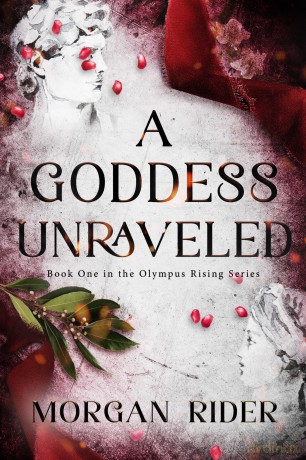 A Goddess Unraveled (Olympus Rising series) - Morgan Rider [KSIĄŻKA]
