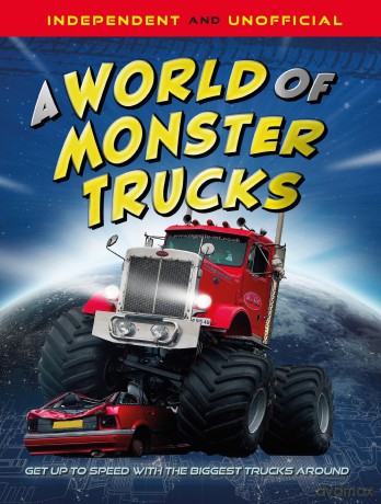 A World of Monster Trucks: An unofficial guide packed with facts and photos - Paul Mason [KSIĄŻKA]