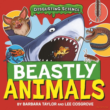 Beastly Animals (Disgusting Science) - Barbara Taylor [KSIĄŻKA]