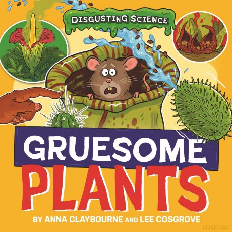 Gruesome Plants (Disgusting Science) - Anna Claybourne [KSIĄŻKA]