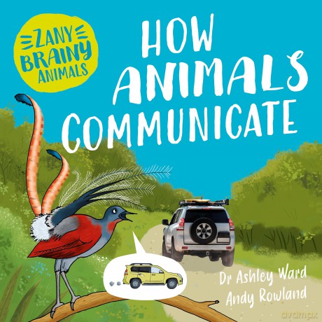 How Animals Communicate (Zany Brainy Animals) - Ashley Ward [KSIĄŻKA]