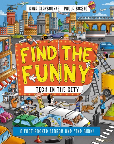 Tech in the City: A fact-packed search and find book! (Find the Funny) - Anna Claybourne [KSIĄŻKA]
