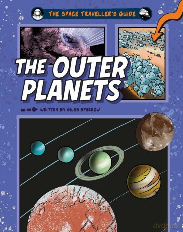 The Outer Planets (The Space Traveller's Guide) - Giles Sparrow [KSIĄŻKA]