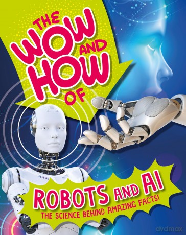 The Wow and How of Robots and AI - Liz Lennon [KSIĄŻKA]