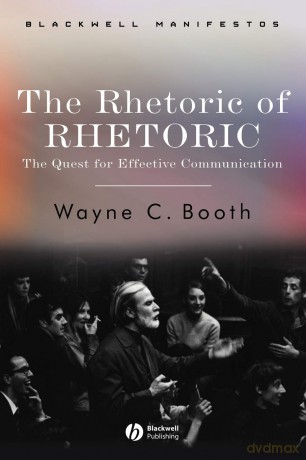 The Rhetoric of Rhetoric: The Quest for Effective Communication (Wiley-Blackwell Manifestos) - Wayne C. Booth [KSIĄŻKA]