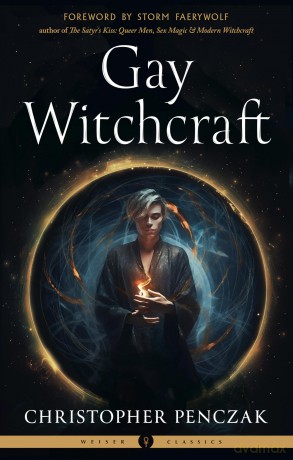 Gay Witchcraft: Weiser Classics (Weiser Classics Series) - Christopher Penczak [KSIĄŻKA]