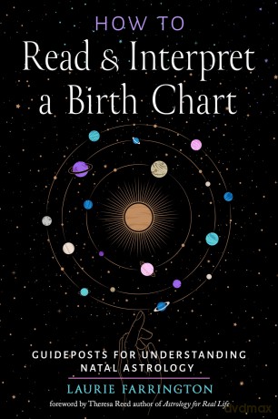 How to Read and Interpret a Birth Chart: Guideposts for Understanding Natal Astrology - Laurie Farrington [KSIĄŻKA]
