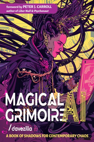 Magical AI Grimoire: A Book of Shadows for Contemporary Chaos - Davezilla [KSIĄŻKA]