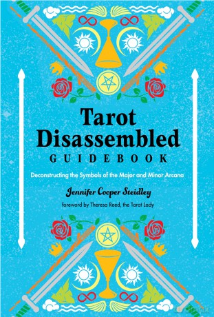 Tarot Disassembled Guidebook: Deconstructing the Symbols of the Major and Minor Arcana - Jennifer Cooper Steidley [KSIĄŻKA]