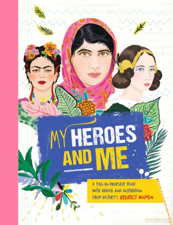 My Heroes and Me: A fill-in-yourself book with advice and inspiration from history's greatest women: 1 - Anna Brett [KSIĄŻKA]