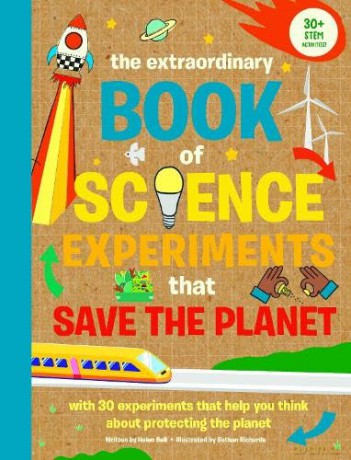 Extraordinary Book of Science Experiments to Save the Planet (The Extraordinary Books) - Helen Bell [KSIĄŻKA]