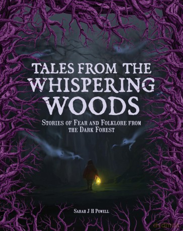 Tales from the Whispering Woods: Stories of Fear and Folklore from the Dark Forest - Sarah J H Powell [KSIĄŻKA]