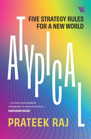 Atypical: Five Strategy Rules for a New World - Prateek Raj [KSIĄŻKA]