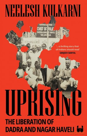 Uprising: The Liberation of Dadra and Nagar Haveli - Neelesh Kulkarni [KSIĄŻKA]