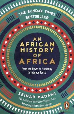 An African History of Africa: Instant Sunday Times bestseller and shortlisted for the Nero Book Awards - Zeinab Badawi [KSIĄŻKA]