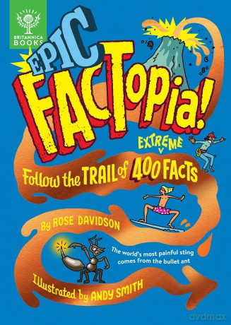 Epic FACTopia!: Follow the trail of 400 extreme facts (Britannica) - Rose Davidson [KSIĄŻKA]