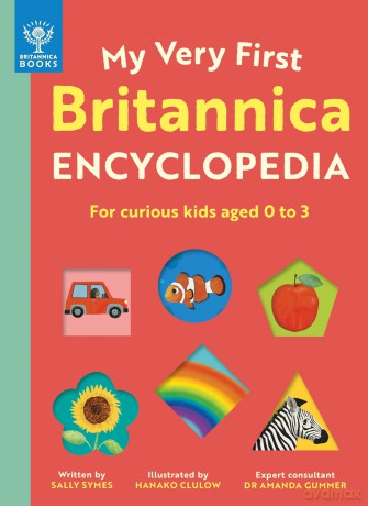 My Very First Britannica Encyclopedia: For curious kids aged 0 to 3 - Sally Symes [KSIĄŻKA]