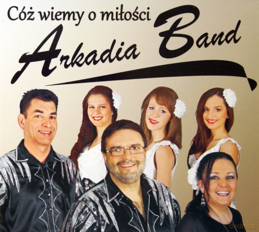 Arkadia Band: Cóż wiemy o miłości [CD]